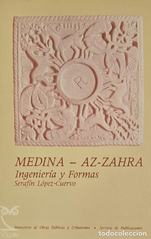 Libros: Medina-Az-Zahra. Ingenier&iacute;a y formas - Seraf&iacute;n L&oacute;pez-Cuervo