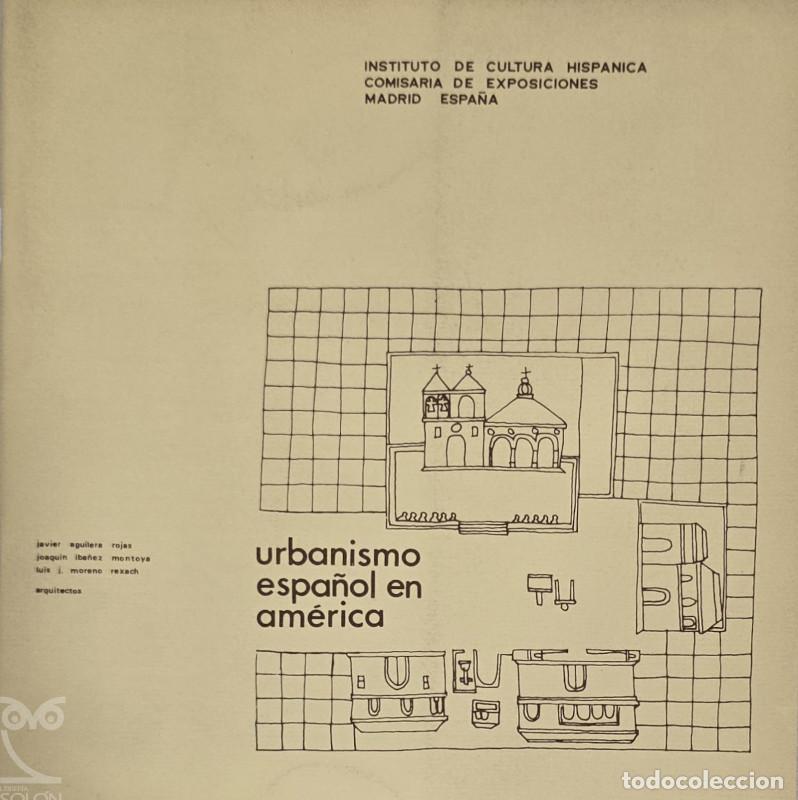 Libros: Urbanismo espa&ntilde;ol en Am&eacute;rica - Exposici&oacute;n itinerante - Javier Aguilera Rojas/Luis J. Moreno Rexach