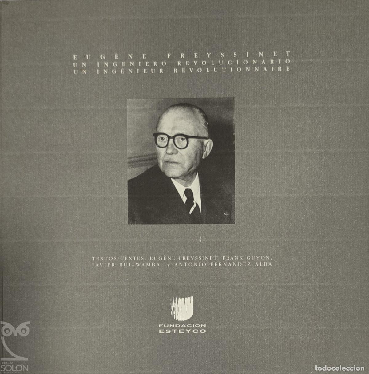 Libros: Eug&egrave;ne Freyssinet. Un ingeniero revolucionario/un ingenieur revolutionnaire - Aa. Vv.