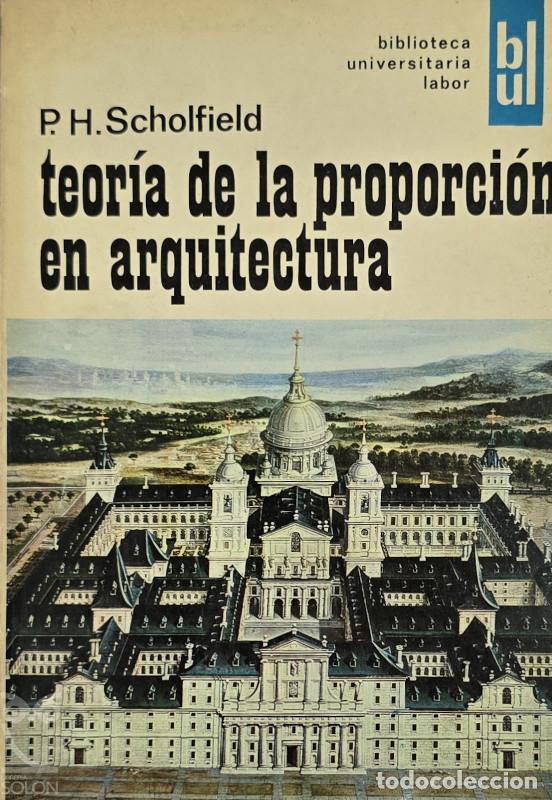 Libros: Teor&iacute;a de la proporci&oacute;n en la arquitectura - P.H. Scholfield