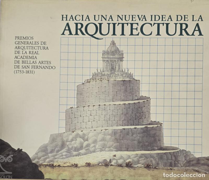 Libros: Hacia una nueva idea de la arquitectura: Premios Generales de Arquitectura de la Real Academia de Be