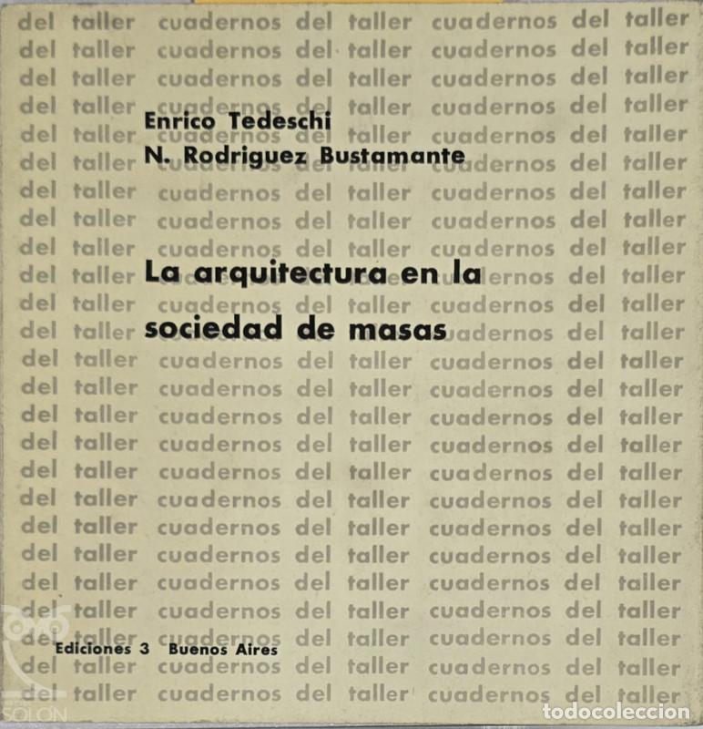 Libros: La arquitectura en la sociedad de masas - Enrico Tedeschi/N. Rodr&iacute;guez Bustamante