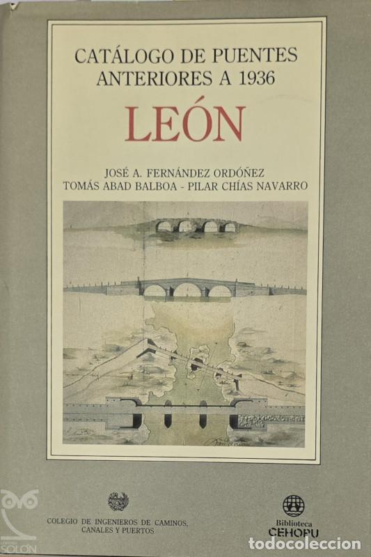 Libros: Cat&aacute;logo de puentes a 1936. Le&oacute;n - Jos&eacute; A. Fern&aacute;ndez Ordo&ntilde;ez et al.