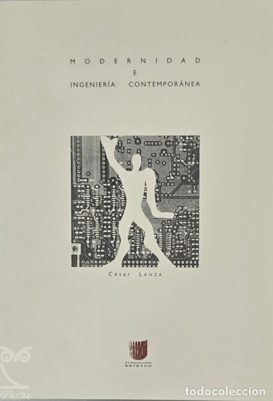 Libri di seconda mano: Modernidad e Ingenier&iacute;a contempor&aacute;nea - C&eacute;sar Lanza
