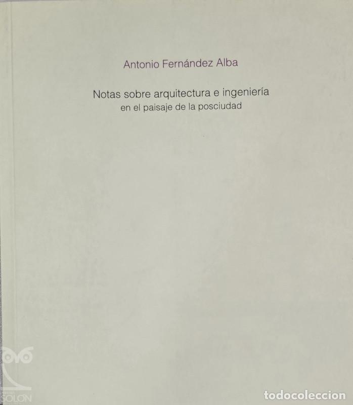 Libros: Notas sobre Arquitectura e Ingenier&iacute;a en el paisaje de la posciudad - Antonio Fern&aacute;ndez Alba