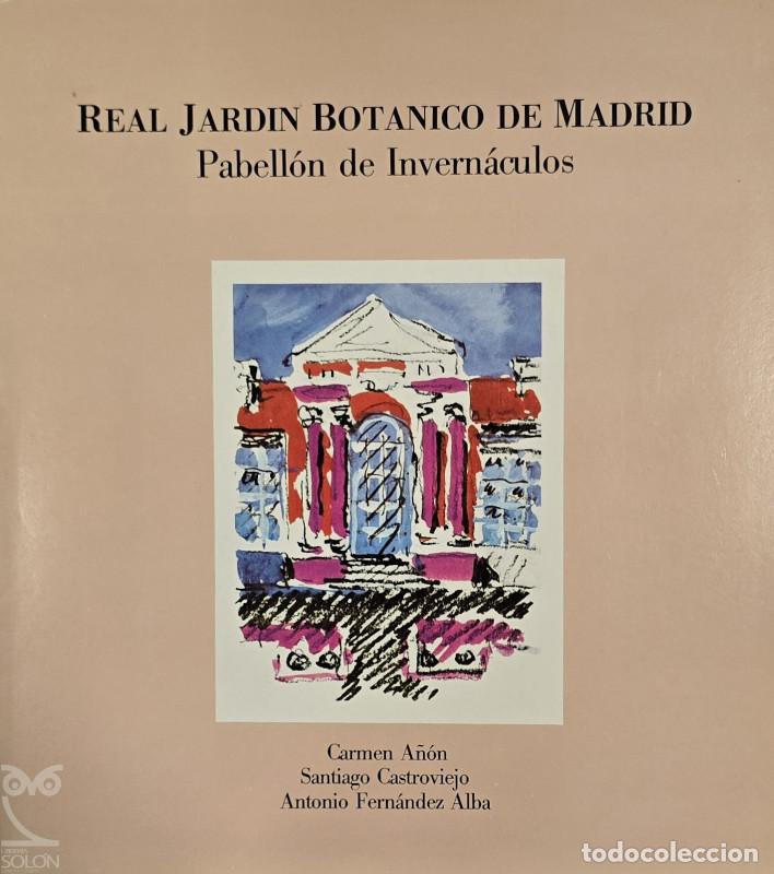 Libros: Real Jard&iacute;n Bot&aacute;nico de Madrid. Pabell&oacute;n de Invern&aacute;culos - Carmen A&ntilde;&oacute;n/Santiago Castroviejo/Antonio