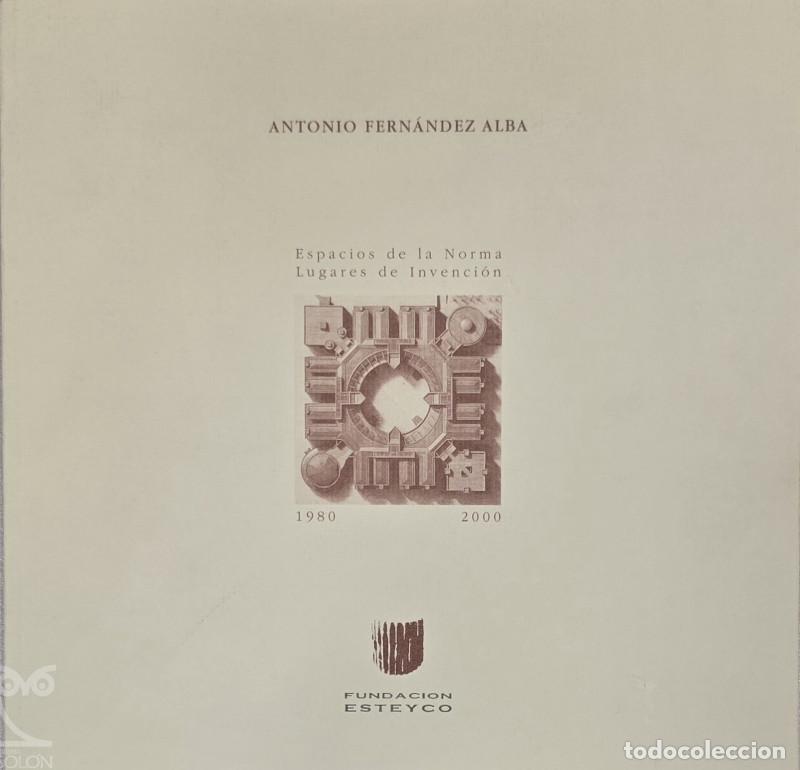 Libros: Espacios de la Norma. Lugares de Invenci&oacute;n 1980-2000 - Antonio Fern&aacute;ndez Alba