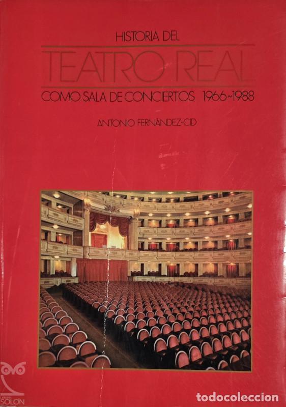 Libros: Historia del Teatro Real como sala de conciertos 1966-1988 - Antonio Fern&aacute;ndez-Cid