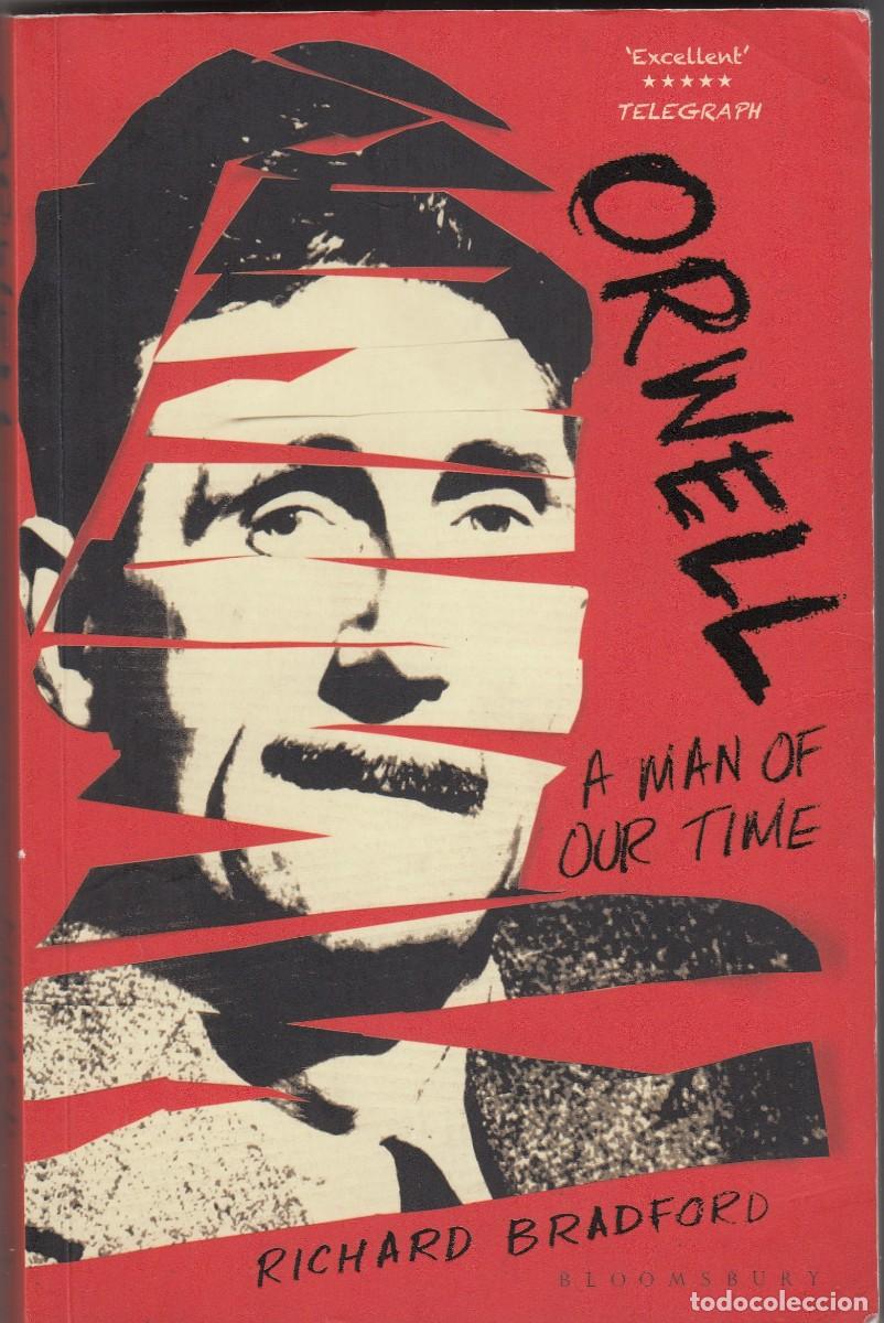 B&uuml;cher: ORWELL. A MAN OF OUR TIME. BRADFORD. AEE