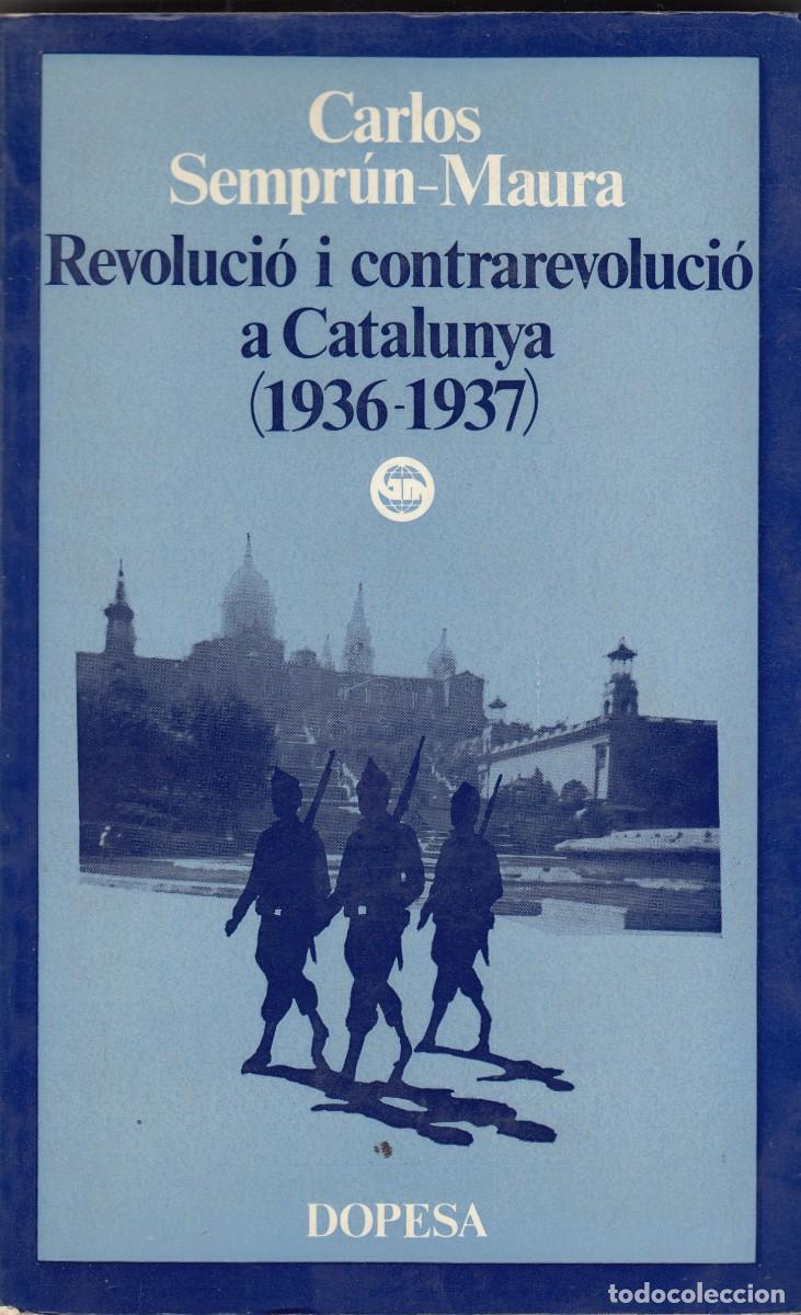 Libros: REVOLUCI&Oacute; I CONTRAREVOLUCI&Oacute; A CATALUNYA 1936-1937. SCW. AEF