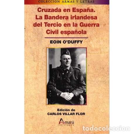 Libros: Cruzada en Espa&ntilde;a. La Bandera irlandesa del Tercio en la Guerra Civil espa&ntilde;ola - Eoin O'Duffy