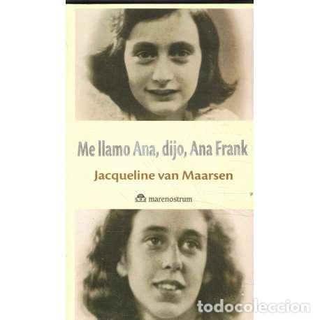 Libros: Me llamo Ana, dijo, Ana Frank - Jacqueline van Maarsen