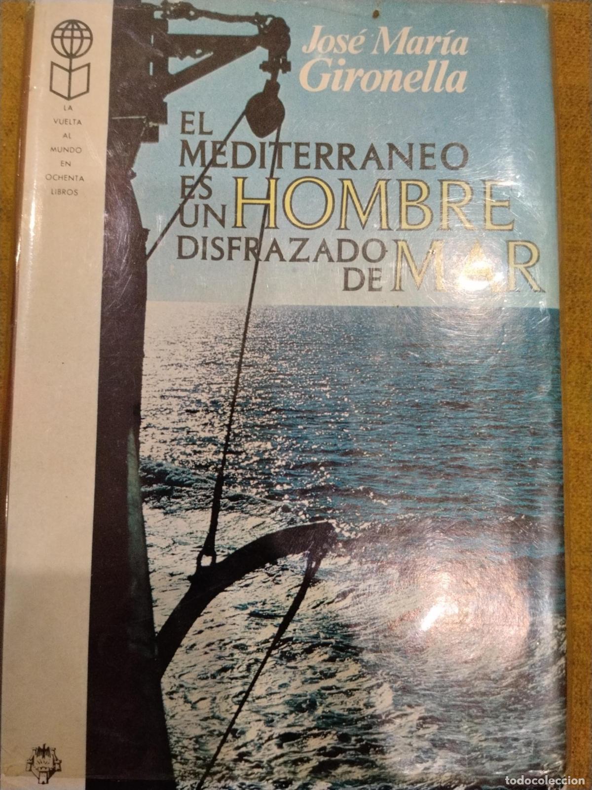 Libros: El Mediterr&aacute;neo es un hombre disfrazado de mar (La Vuelta al mundo en ochenta libros) (Spanish Editi