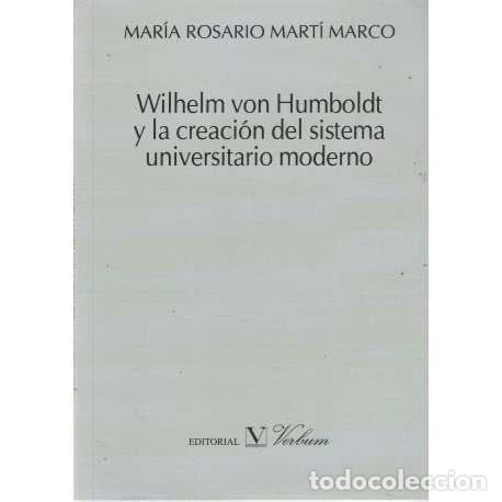 Libros: Wilhelm von Humboldt y la creaci&oacute;n del sistema universitario moderno - Mar&iacute;a Rosario Mart&iacute; Marco