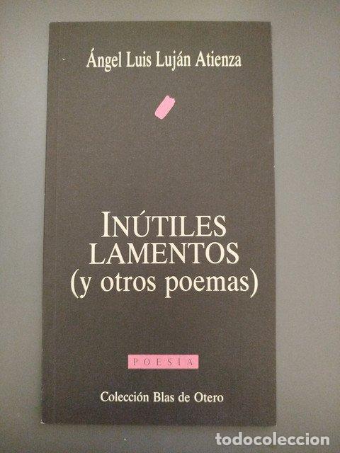 Livres: (Dedicado por el autor) In&uacute;tiles lamentos (y otros poemas) - Luj&aacute;n Atienza, &aacute;ngel Luis.