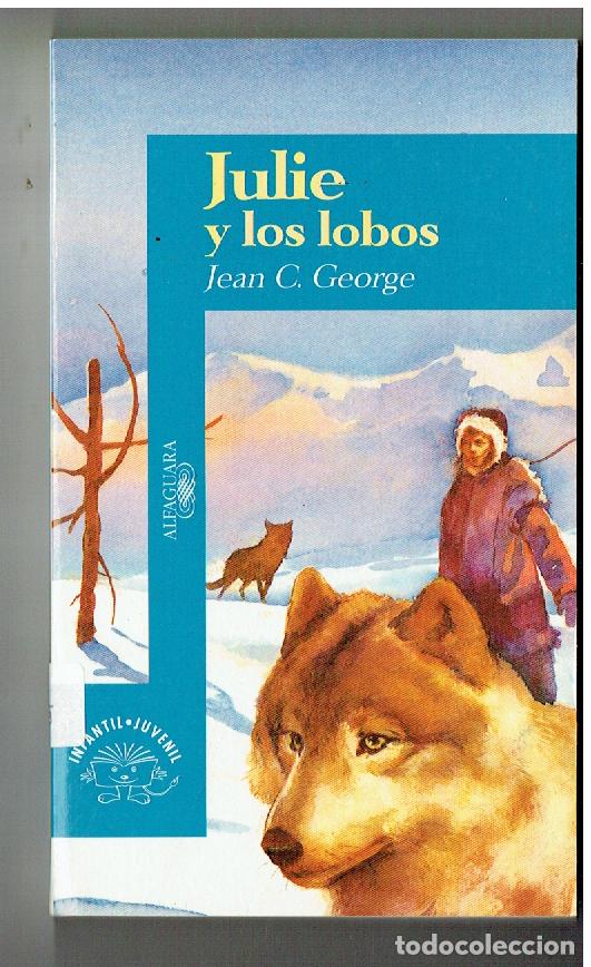 Libros: JULIE Y LOS LOBOS. JEAN C. GEONGE. ALFAGUARA, 1995. (ST/PR4)