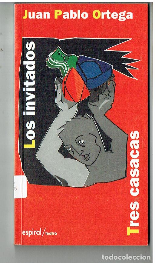 B&uuml;cher: JUAN PABLO ORTEGA. LOS INVITADOS / TRES CASACAS. ESPIRAL, 1996,(ST/PR4)