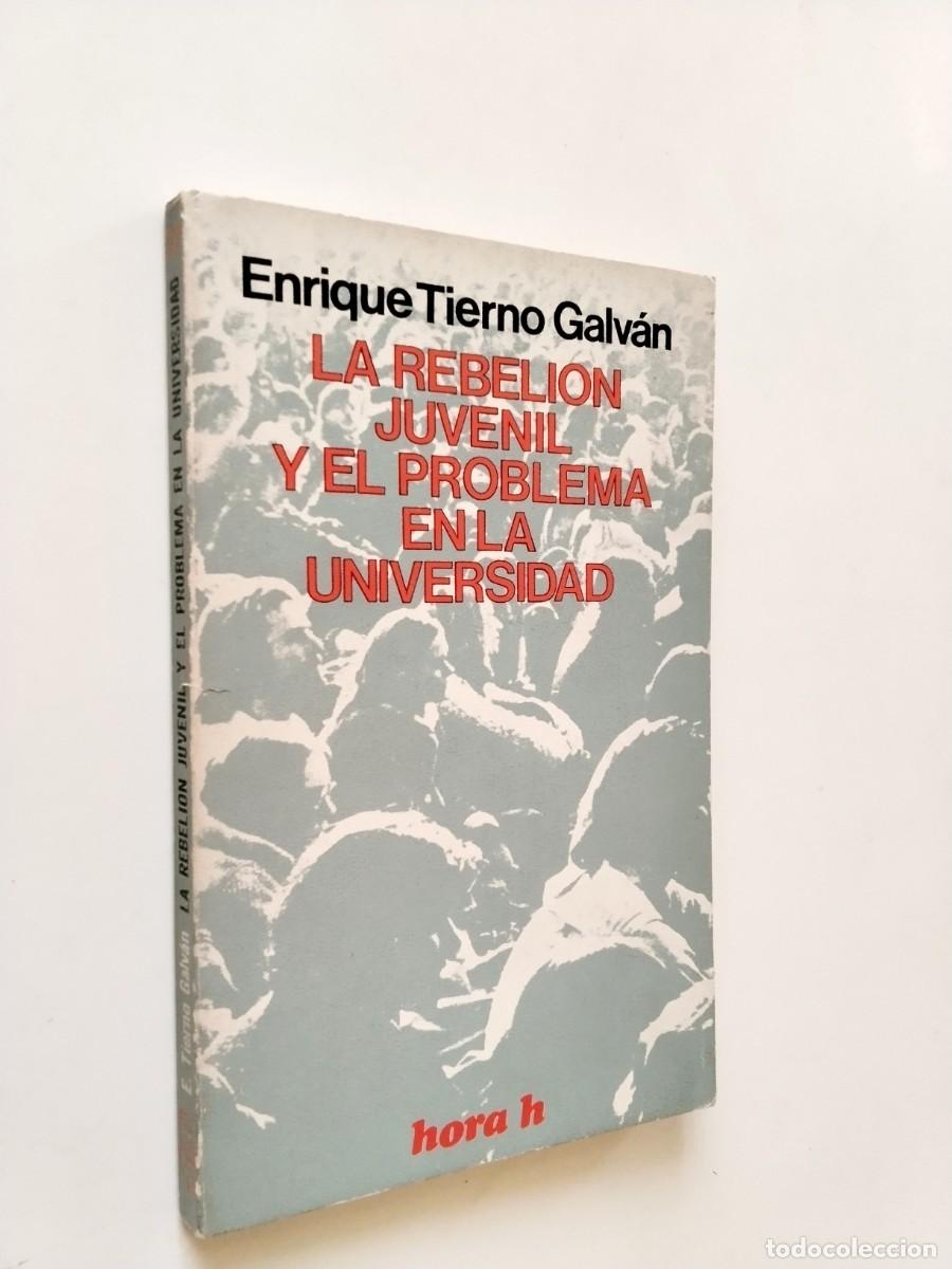 Livres: Enrique Tierno Galv&aacute;n / Ra&uacute;l Morodo - La rebeli&oacute;n juvenil y el problema de la Universidad