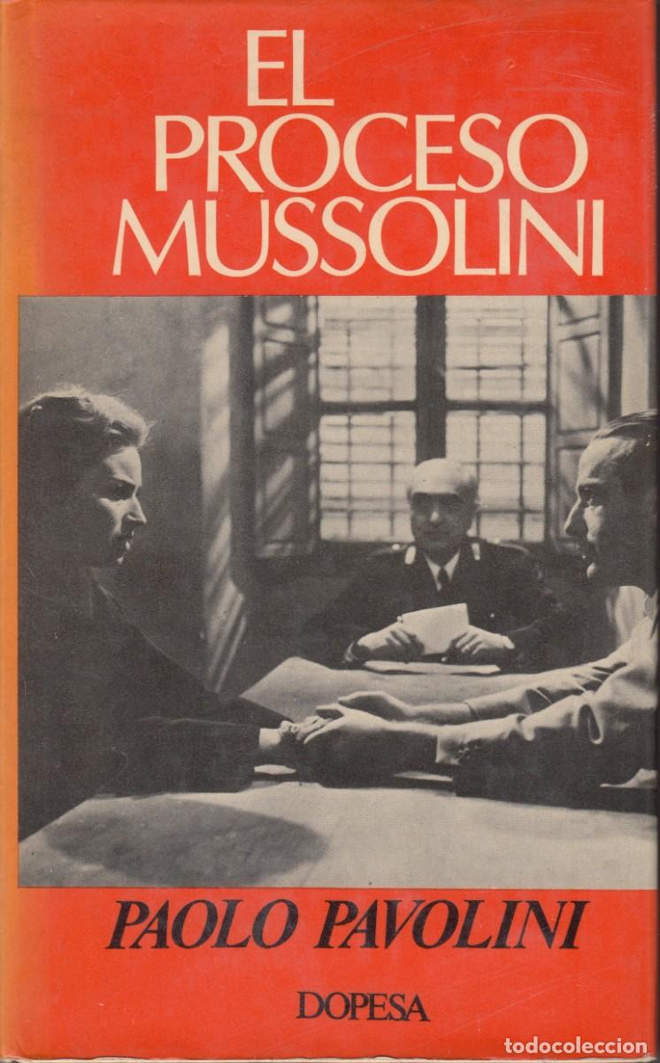 Libros: EL PROCESO MUSSOLINI. PAOLO PAVOLINI. II GUERRA MUNDIAL. ITALIA. AEF