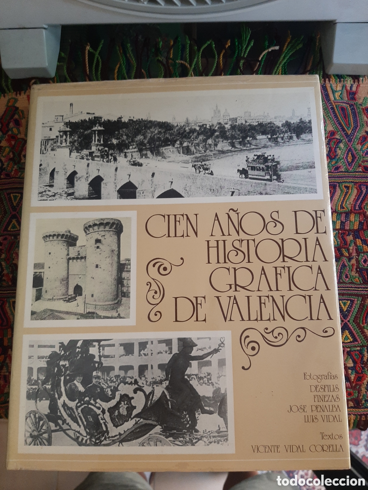 Libros: Cien a&ntilde;os de historia grafica de Valencia Vidal Corella