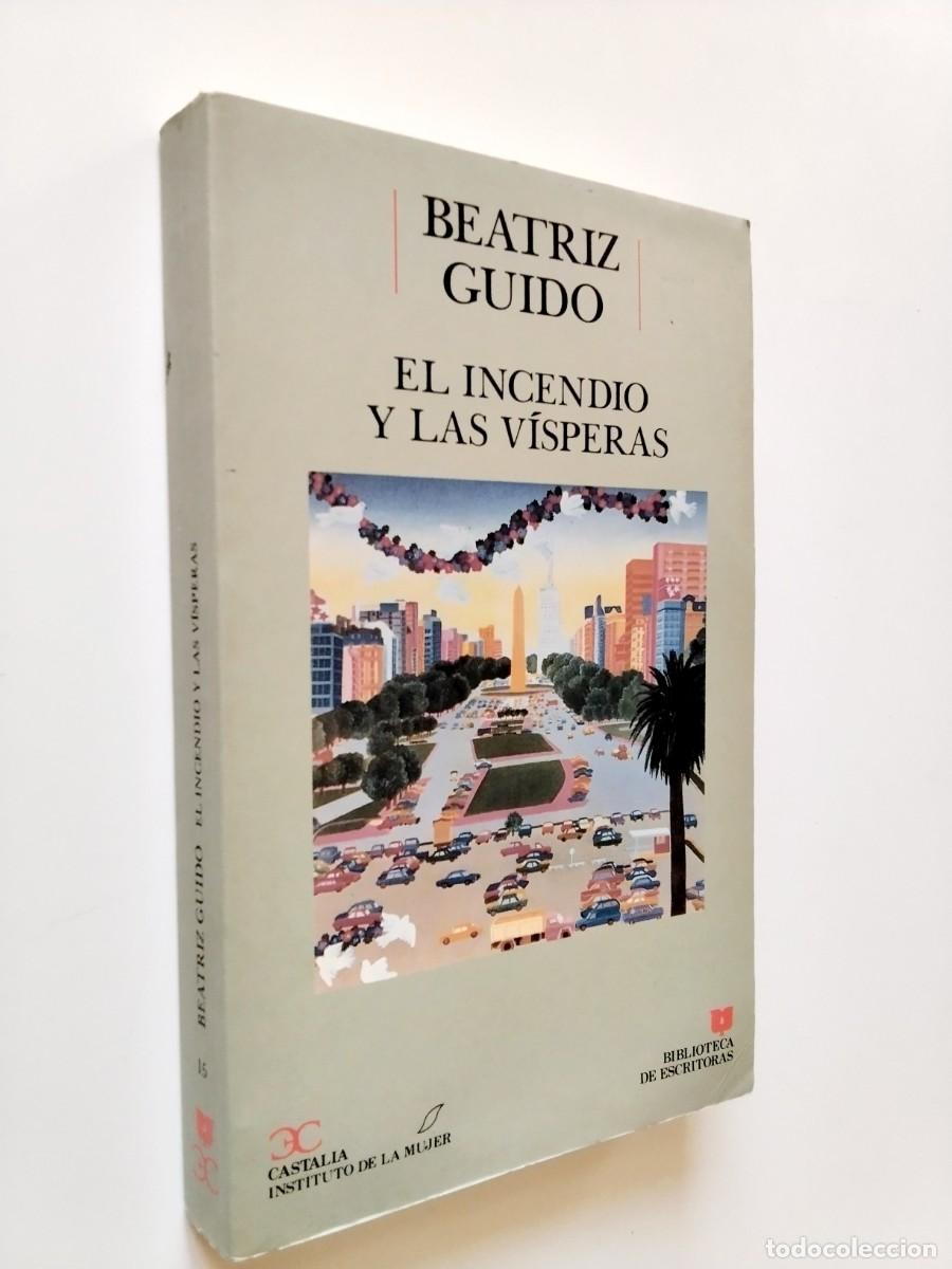 books: Beatriz Guido (Edici&oacute;n, intrdoducci&oacute;n y notas de Pedro Luis Barcia) - El incendio y las v&iacute;speras. 17
