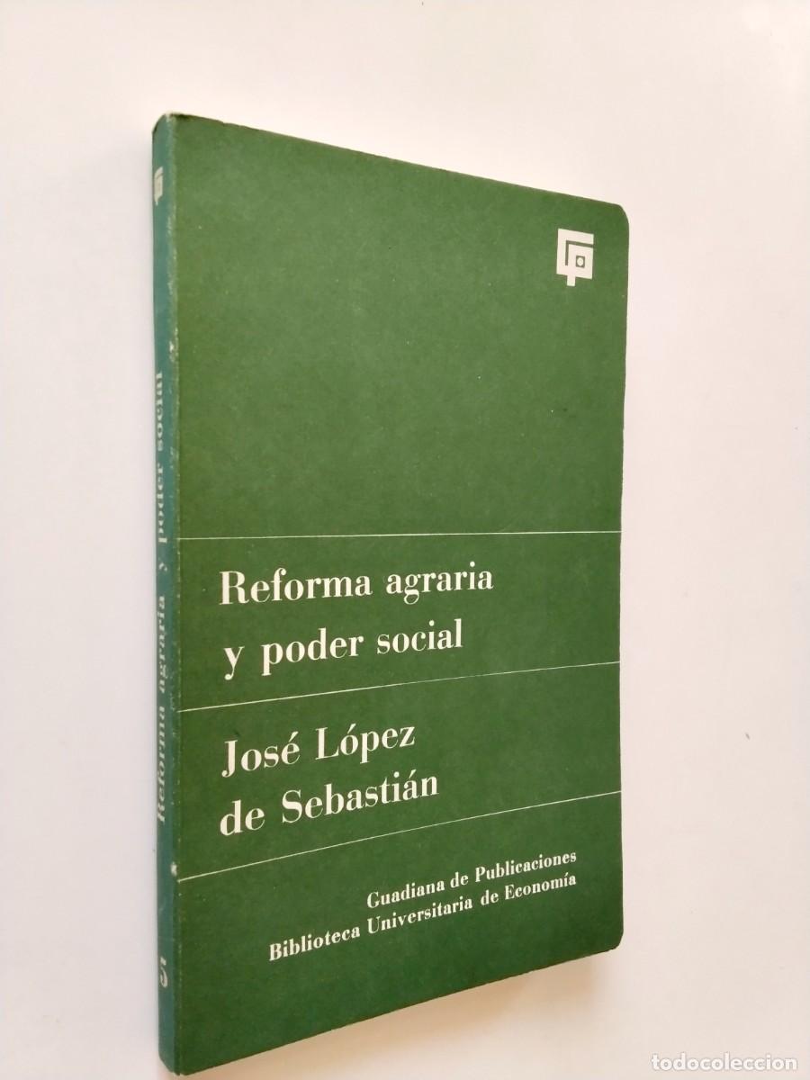 Jos&eacute; L&oacute;pez de Sebasti&aacute;n - Reforma agraria y poder social