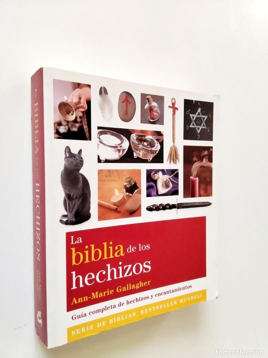 B&uuml;cher: Ann-Marie Gallagher - La biblia de los hechizos. Gu&iacute;a completa de hechizos y encantamientos