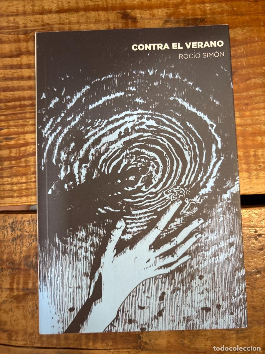 Libros: Contra el verano Sim&oacute;n, Roc&iacute;o Idioma: Espa&ntilde;ol Editorial: Editorial Diecis&eacute;is, 2022 ISBN 10 / ISBN