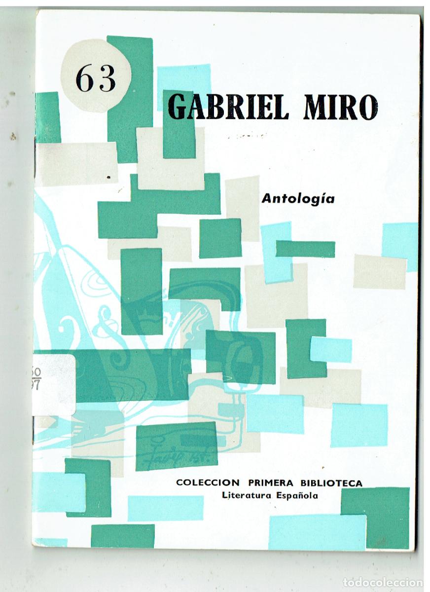 Libros: COLECCI&Oacute;N PRIMERA BIBLIOTECA. N&ordm; 63. GABRIEL MIRO. ANTOLOG&Iacute;A, EDT. COCULSA, 1969.(ST/PR4)