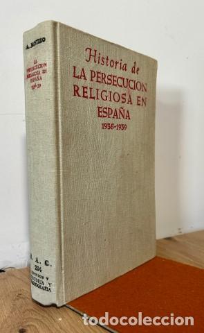 books: HISTORIA DE LA PERSECUCI&Oacute;N RELIGIOSA EN ESPA&Ntilde;A 1936-1939 - Montero,Antonio