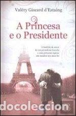 Libros: A Princesa e o Presidente- 9789898174567