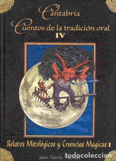 Libros: Cantabria. Cuentos de la tradici&oacute;n oral IV: Relatos mitol&oacute;gicos y creencias m...- 9788496143654