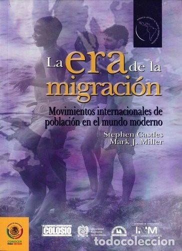 Livres: La era de la migraci&oacute;n: movimientos internacionales de poblaci&oacute;n en el mundo ...- 9789707015418