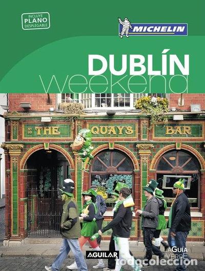books: Dubl&iacute;n (La Gu&iacute;a verde Weekend 2018)- 9788403517929