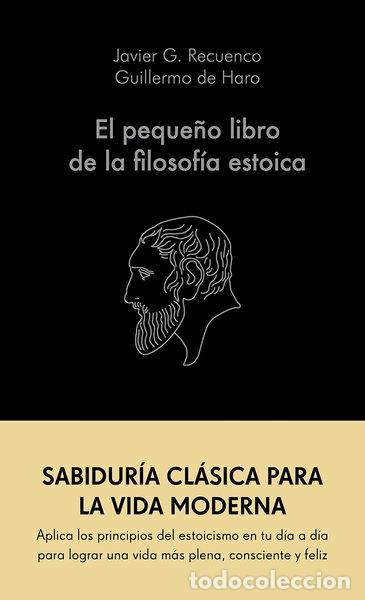 Libros: El peque&ntilde;o libro de la filosof&iacute;a estoica- 9788413441689