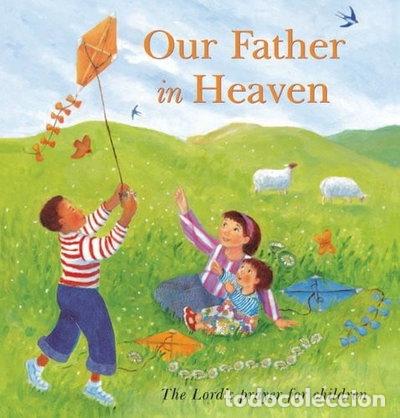 Libros: Our Father in Heaven: The Lord's Prayer for Children- 9780745946443