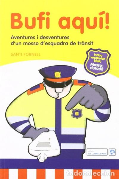 B&uuml;cher: Bufi aqu&iacute;! Aventures i desventures d'un mosso d'esquadra de tr&agrave;nsit- 9788496700154