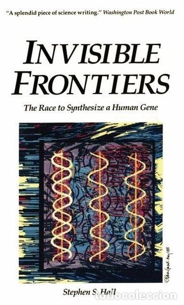 Libros: Invisible Frontiers: The Race to Synthesize a Human Gene- 9780195151596
