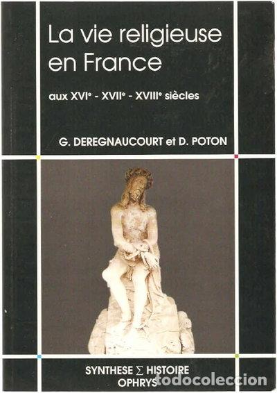 Libros: La vie religieuse en France aux XVIe, XVIIe, XVIIIe si&egrave;cles- 9782708006775