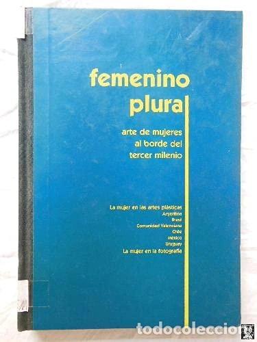 Libros: Femenino, plural: Arte de mujeres al borde del tercer milenio- 9788448217549