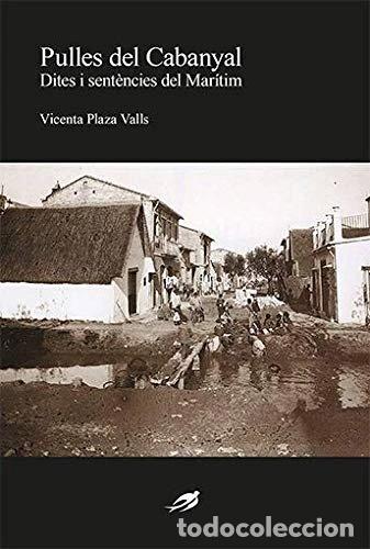Libros: Pulles del Cabanyal: Dites i sent&egrave;ncies del Mar&iacute;tim- 9788494847868