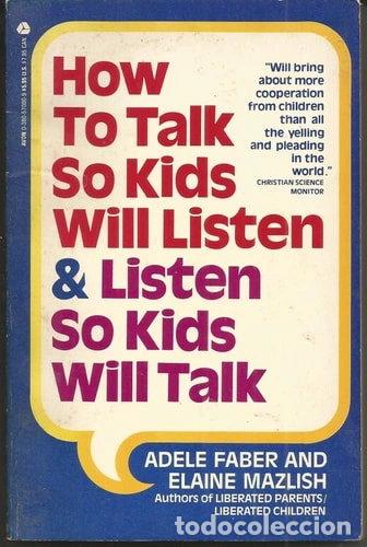 Libros: How to Talk So Kids Will Listen and Listen So Kids Will Talk- 9780380570003