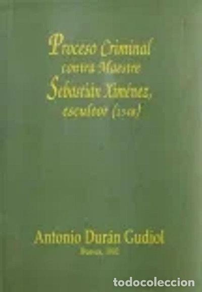 Libros: Proceso criminal contra Maestre Sebasti&aacute;n Xim&eacute;nez, escultor (1548)- 9788486856908