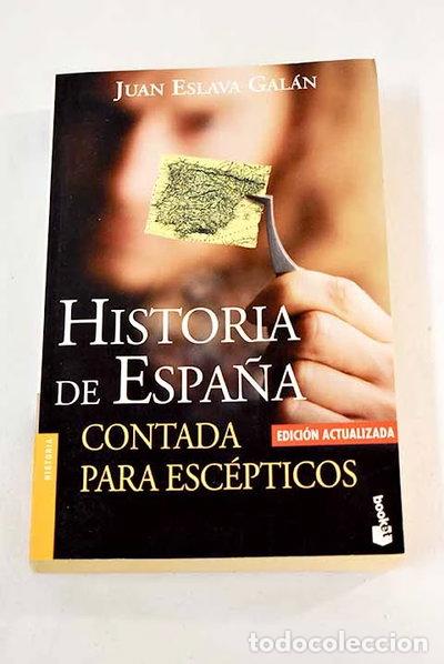 Libros: Historia de Espa&ntilde;a contada para esc&eacute;pticos- 9788408050407
