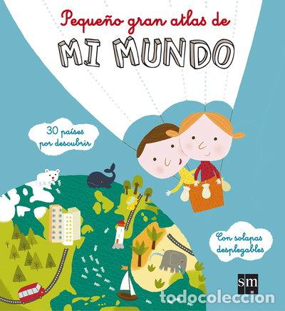 books: Peque&ntilde;o gran atlas de Mi Mundo- 9788467544060