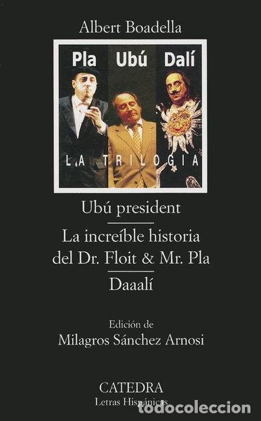 Livres: Ub&uacute; president; La incre&iacute;ble historia del Dr. Floit y Mr. Pla; Daaal&iacute;- 9788437622811