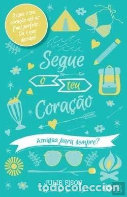 B&uuml;cher: Segue o teu cora&ccedil;&atilde;o: Amigas para sempre?- 9789897073045