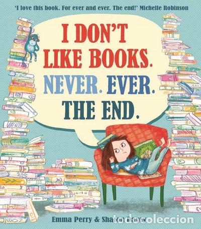 Libros: I Don't Like Books. Never. Ever. The End.- 9781788450621