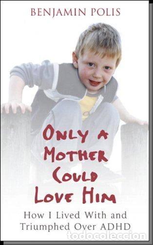 Livros em segunda m&atilde;o: Only a Mother Could Love Him- 9780340838938