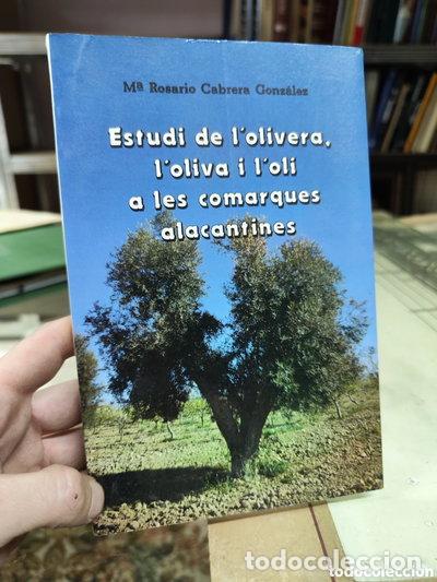 Libros: Estudi de l'olivera, l'oliva I l'oli a les comarques alacantines- 9788450532425